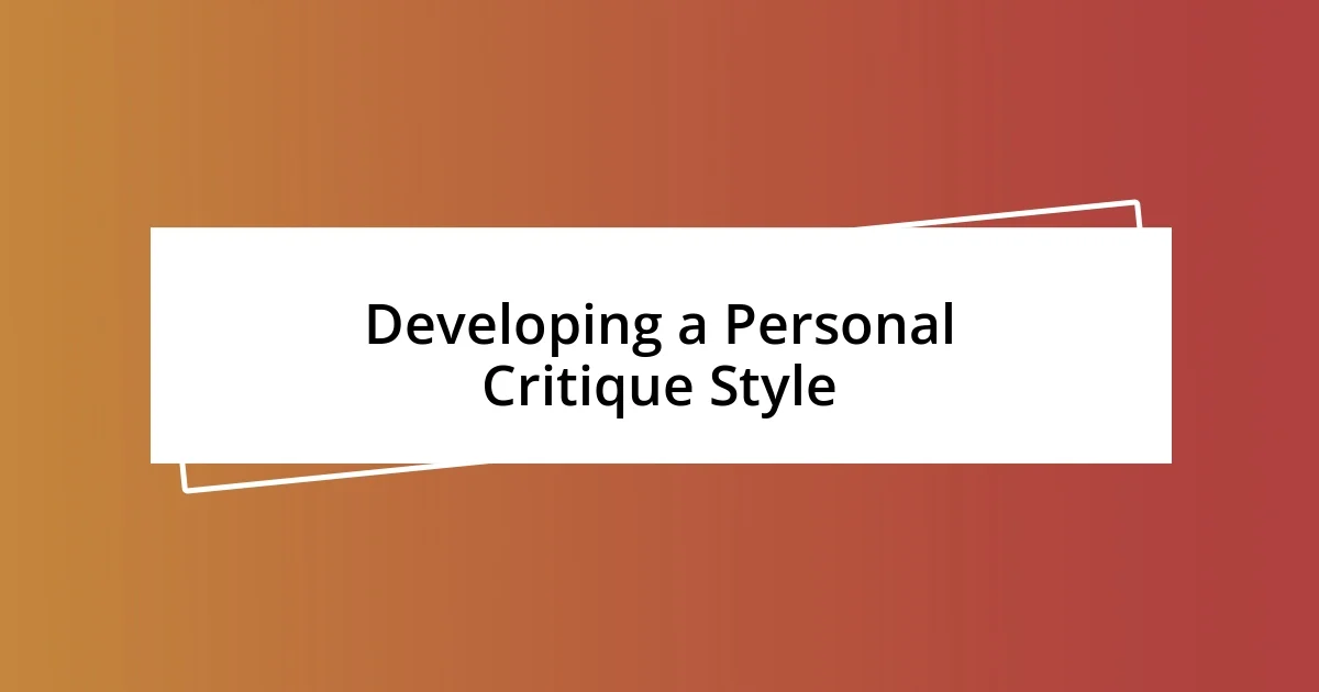 Developing a Personal Critique Style