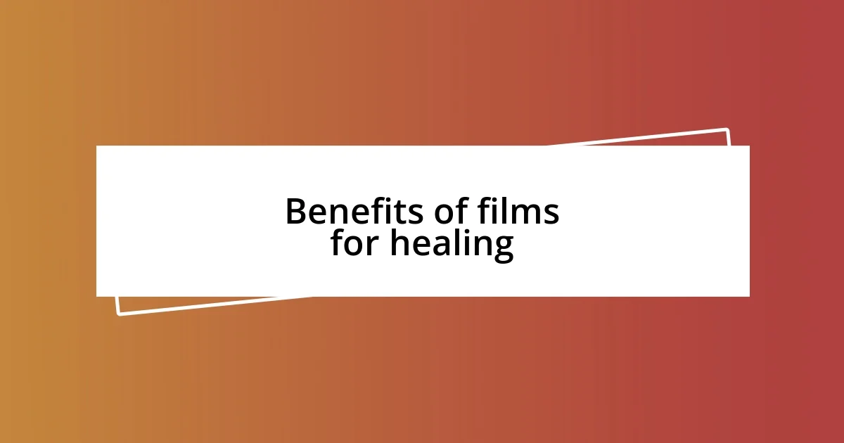 Benefits of films for healing