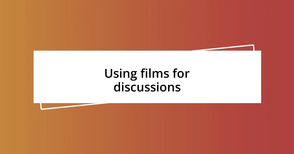 Using films for discussions