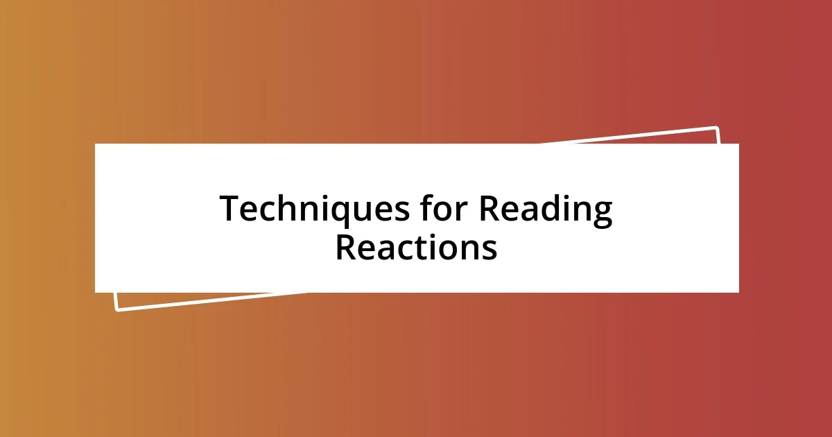 Techniques for Reading Reactions