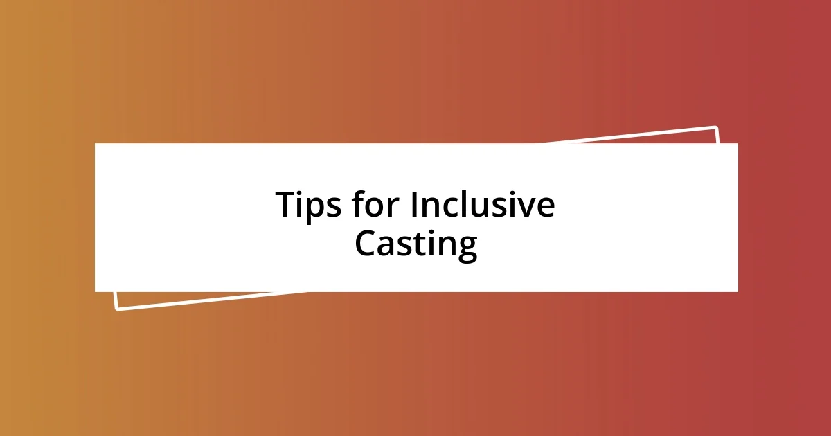 Tips for Inclusive Casting