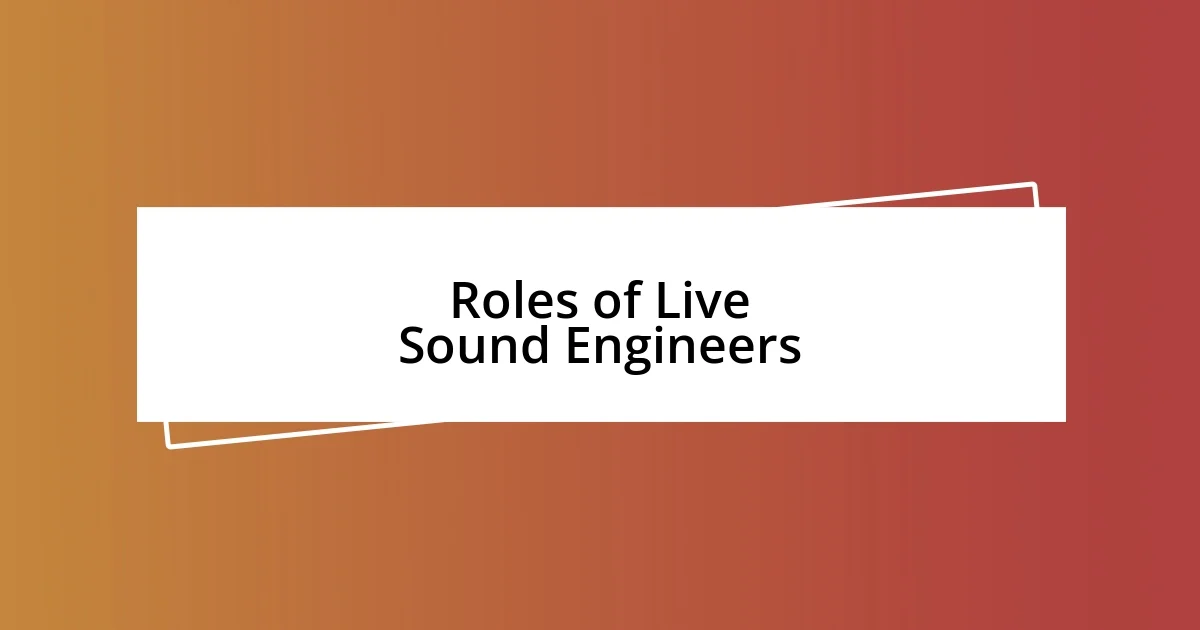 Roles of Live Sound Engineers