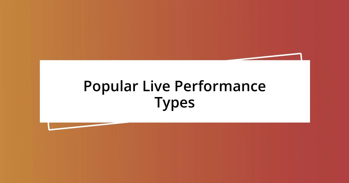 Popular Live Performance Types