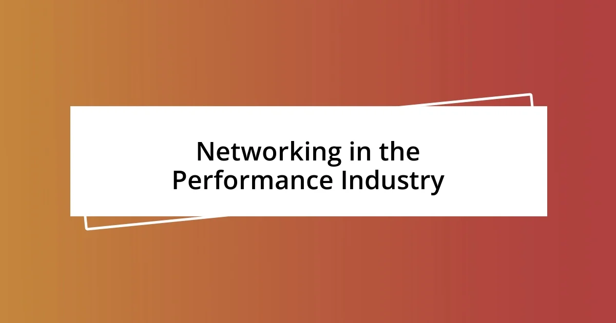 Networking in the Performance Industry