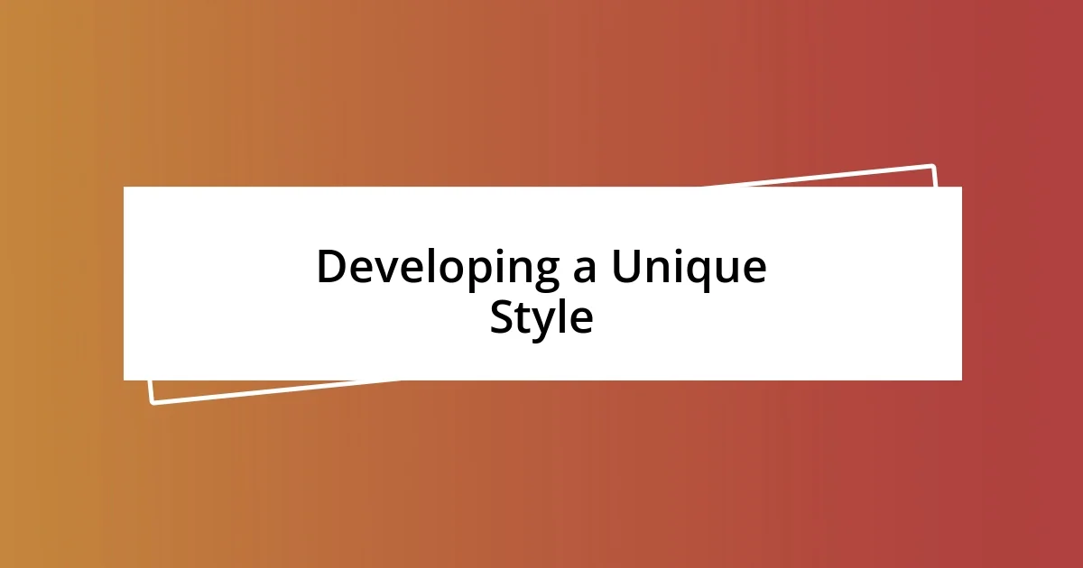 Developing a Unique Style