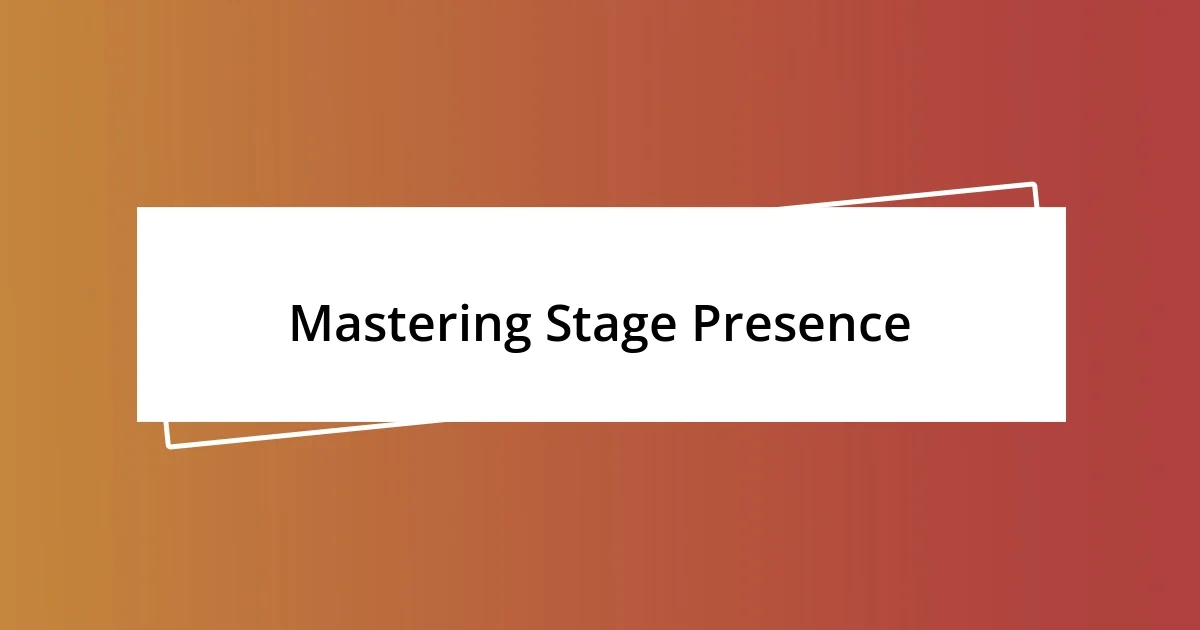 Mastering Stage Presence