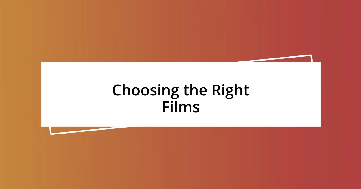 Choosing the Right Films