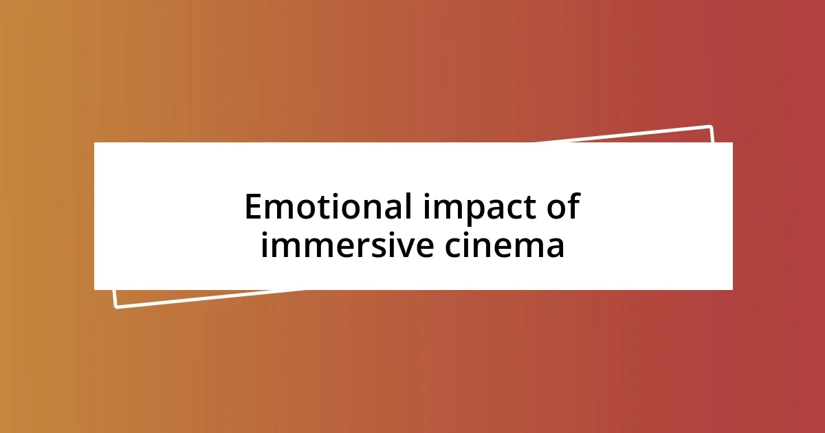 Emotional impact of immersive cinema