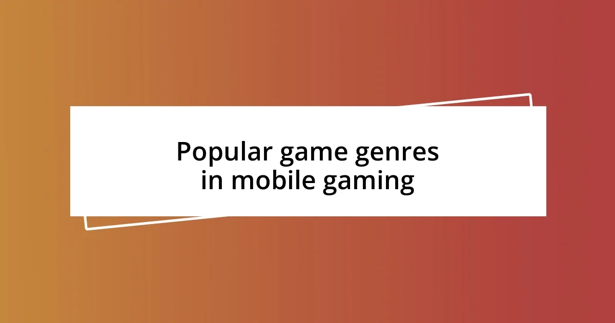 Popular game genres in mobile gaming