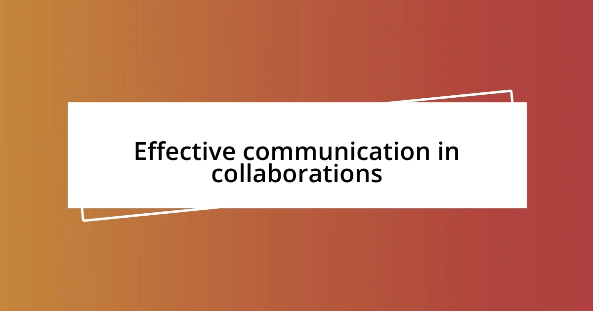 Effective communication in collaborations