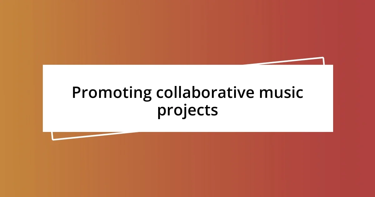 Promoting collaborative music projects