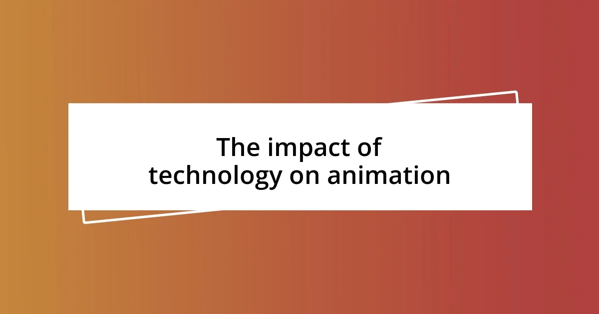 The impact of technology on animation