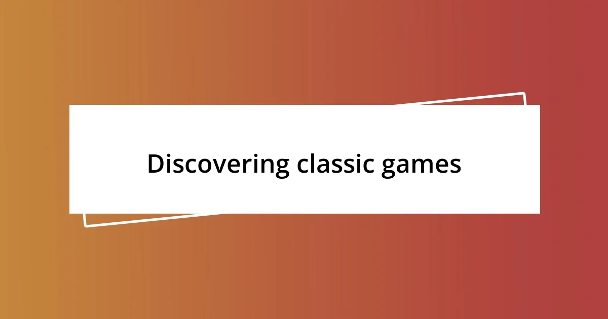 Discovering classic games