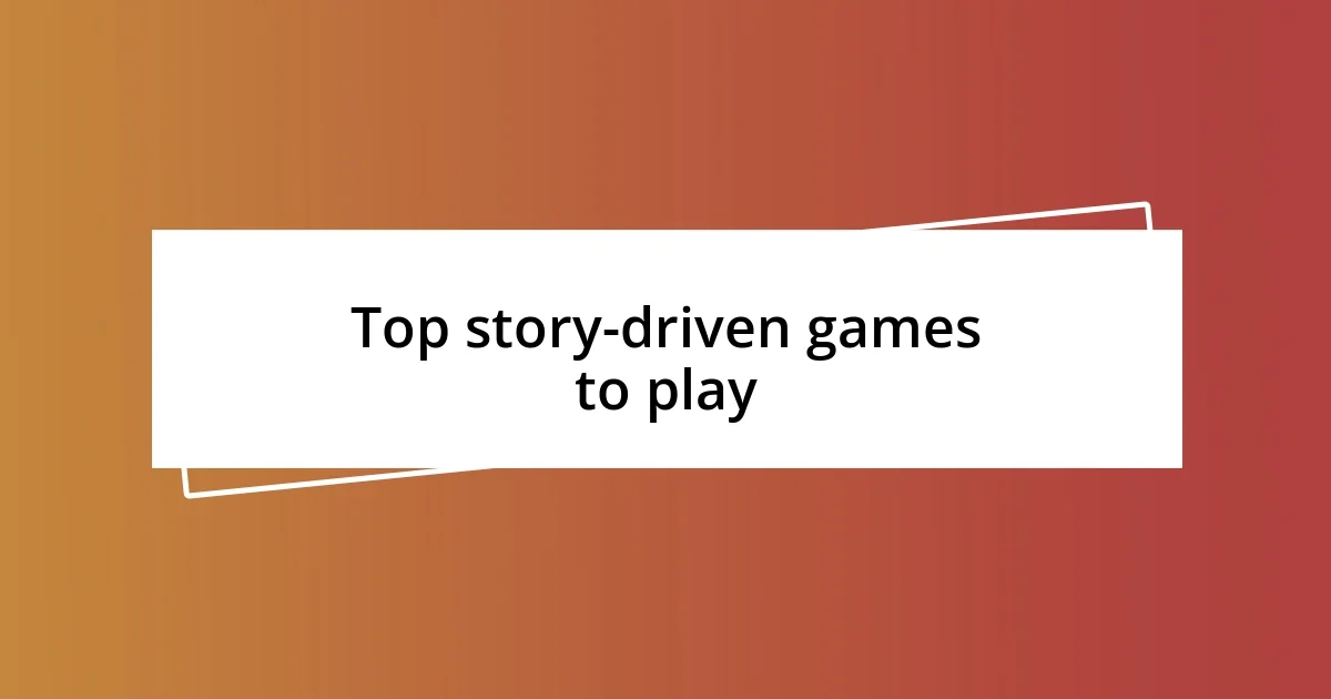 Top story-driven games to play