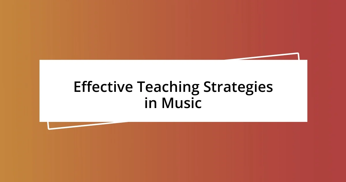 Effective Teaching Strategies in Music