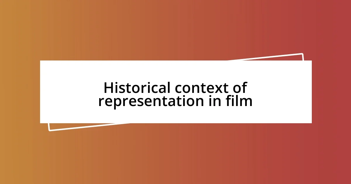 Historical context of representation in film