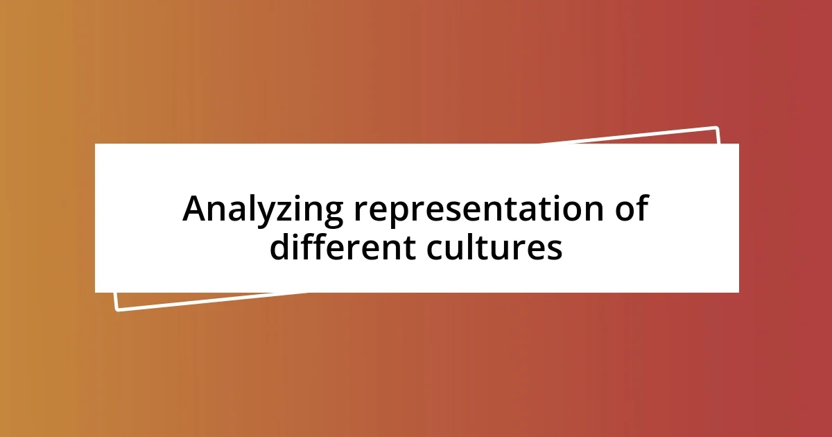 Analyzing representation of different cultures