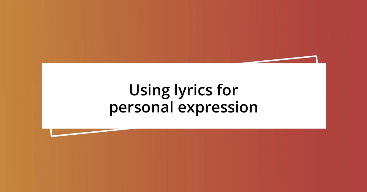 Using lyrics for personal expression