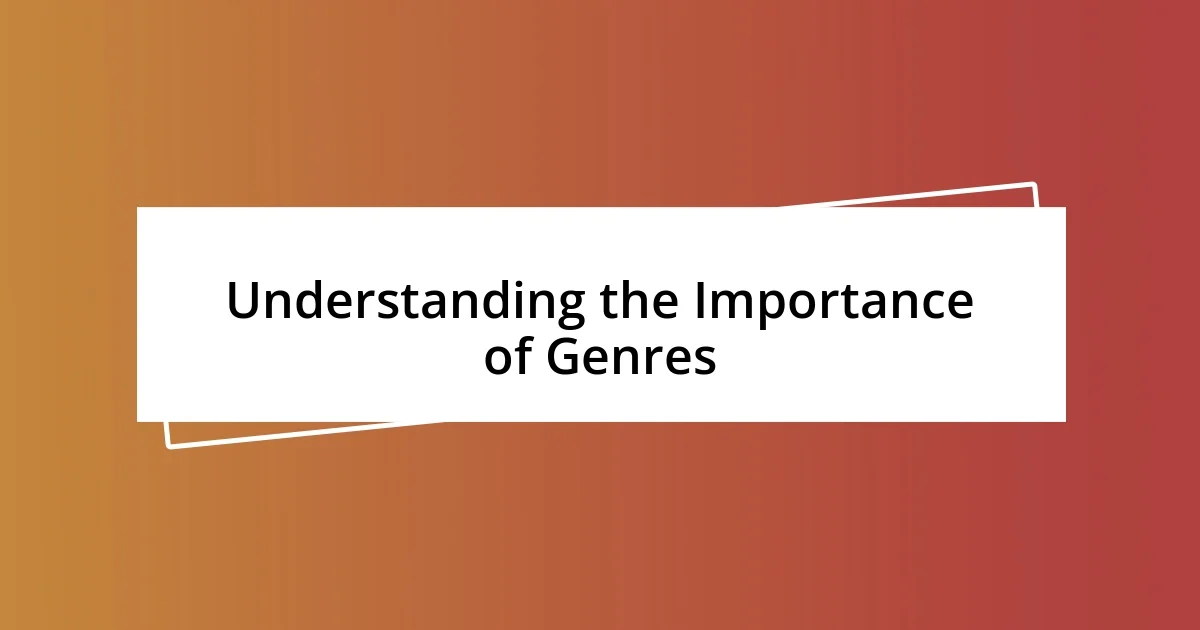 Understanding the Importance of Genres