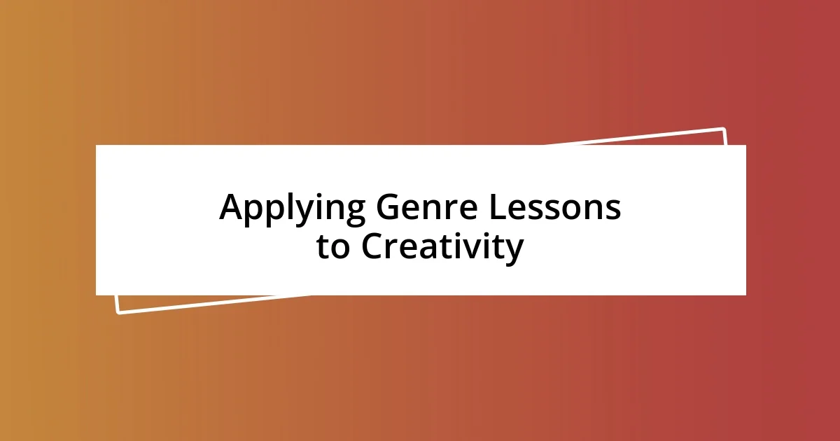 Applying Genre Lessons to Creativity