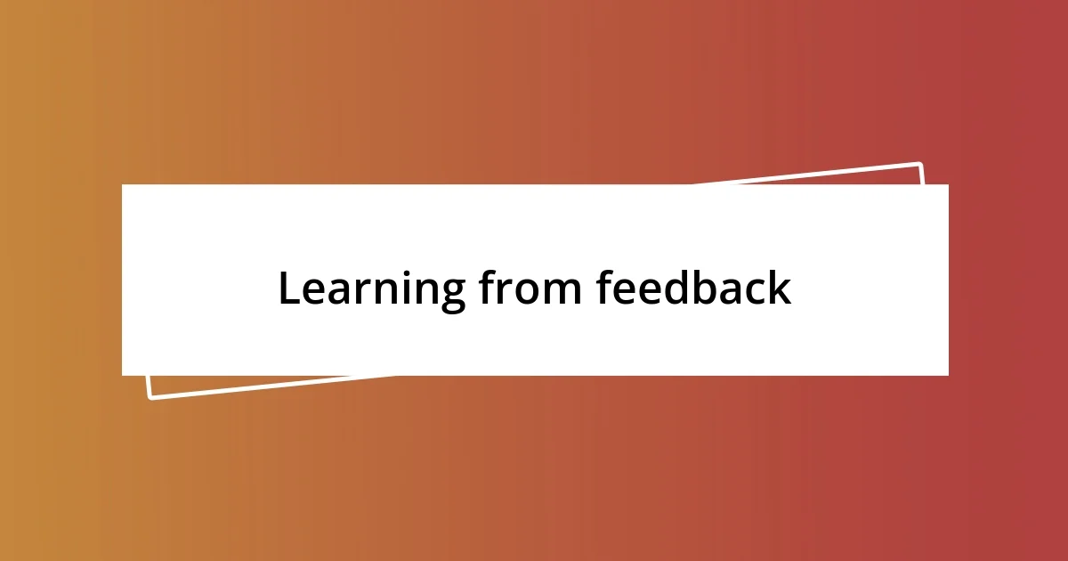 Learning from feedback