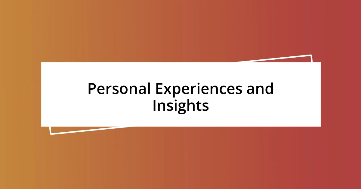 Personal Experiences and Insights