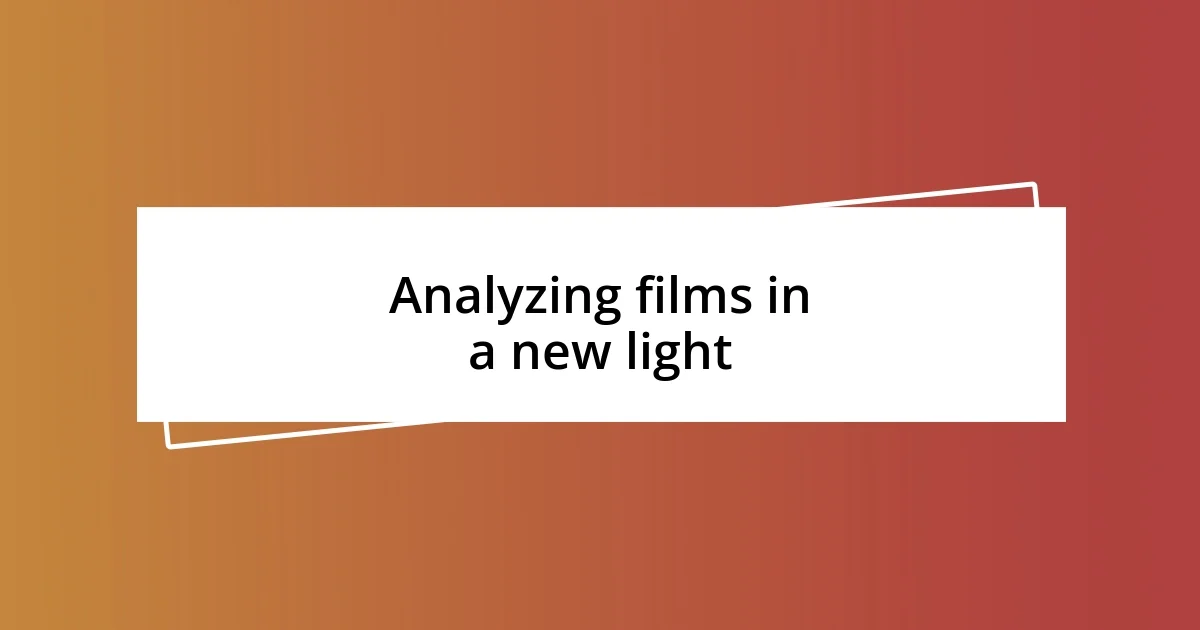 Analyzing films in a new light