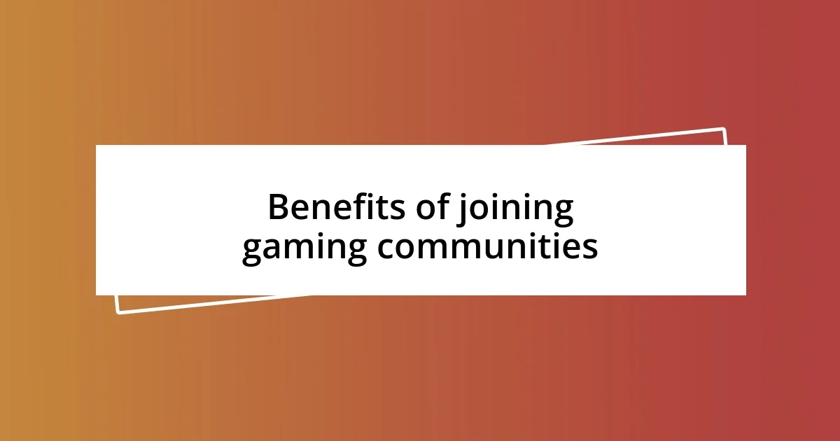 Benefits of joining gaming communities